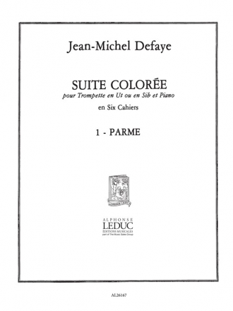 PARME DE LA SUITE COLOREE POUR TROM- PETTE EN UT OU SI B ET PIANO SUTIE COLOREE NO.1
