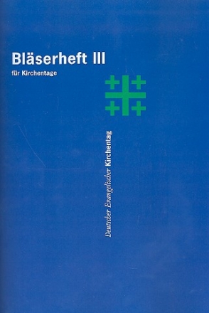 Blserheft fr Kirchentage Band 3 fr Posaunenchor Spielpartitur