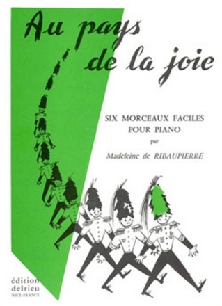 AU PAYS DE LA JOIE 6 MORCEAUX FACILES POUR PIANO