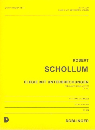 ELEGIE MIT UNTERBRECHUNGEN OP.130 FUER 4 SAXOPHONE (SATB) PARTITUR UND STIMMEN