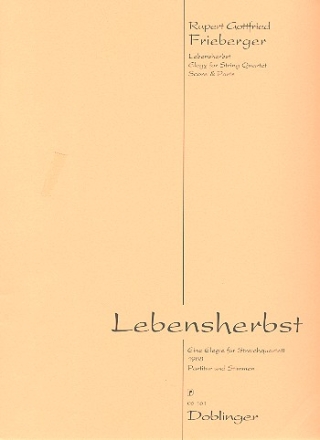 LEBENSHERBST ELEGIE FUER VIOLINE1, VIOLINE2, VIOLA UND CELLO,  PARTITUR UND STIMMEN   (1988)