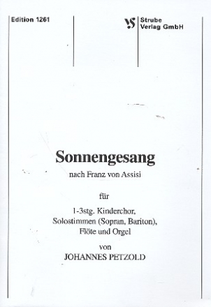 Sonnengesang nach Franz von Assisi fr Soli, Kinderchor, Flte und Orgel Partitur