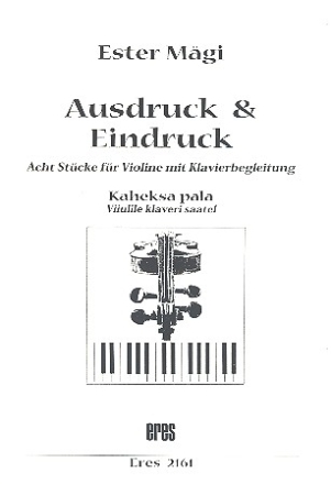 Ausdruck und Eindruck 8 Stcke fr Violine und Klavier