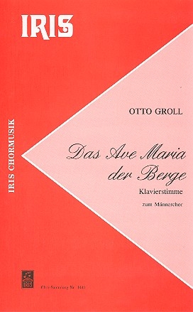 Das Ave Maria der Berge fr Mnnerchor und Klavier Klavierpartitur