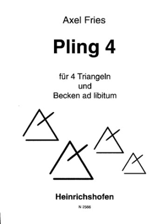 PLING 4 FUER 4 TRIANGELN UND BECKEN AD LIB. PARTITUR+STIMMEN  K O P I E