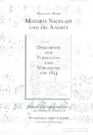 Mozarts Nachlass und die Andres Dokumente zur Verteilung und Verlosung 1854