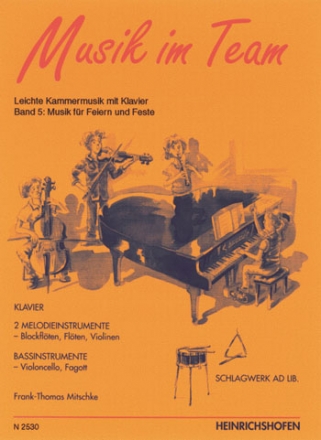 Musik im Team Band 5: Leichte Kammermusik  fr Klavier, 2 Melodieinstrumente, Bainstrument und Schlagwerk ad lib., Partitur und Stimmen