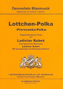 Lottchen-Polka fr Blasorchester (mit Schweizer Stimmen) Direktion und Stimmen Din A5