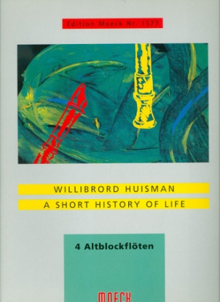 A short History of Life fr 4 Altblockflten Partitur und Stimmen