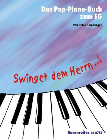 Swinget dem Herrn Das Pop-Piano- Buch zum EG