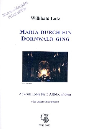 Maria durch ein Dornwald ging fr 3 Altblockflten Spielpartitur