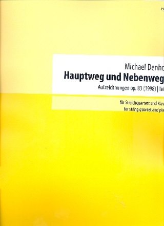 Hauptweg und Nebenwege op.83 fr Streichquartett und Klavier Partitur  und 4 Streicherpartituren