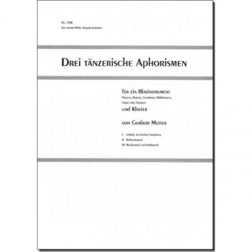 3 tnzerische Aphorismen fr Posaune (Bariton, Tenorhorn, Baklainette, Fagott, Trompete) und Klavier