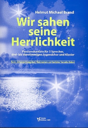 Wir sahen seine Herrlichkeit fr 3 Sprecher, gem Chor und Klavier Partitur