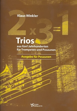 2 x 3 = 1 Trios aus 5 Jahrhunderten fr 3 Posaunen Spielpartitur