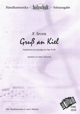 GRUSS AN KIEL MARSCH FUER HANDHARMONIKA (+2.STIMME) HOLZSCHUH, ALFONS, ED