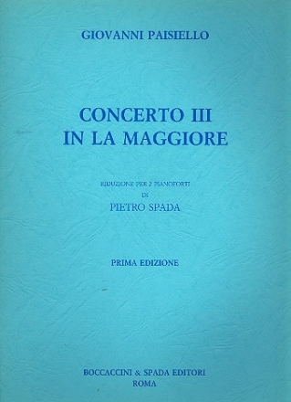Concerto la Maggiore no.3 per cembalo ed orch. per 2 pianoforti