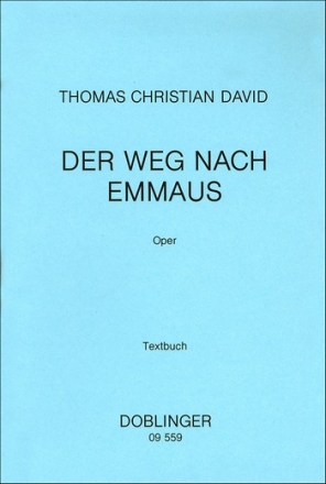 DER WEG NACH EMMAUS LIBRETTO (DT) OPER IN 3 AKTEN