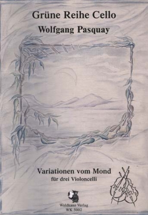 Variationen vom Mond fr 3 Violoncelli Spielpartitur