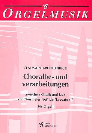 Choralbe- und -verarbeitungen zwischen Klassik und Jazz fr Orgel