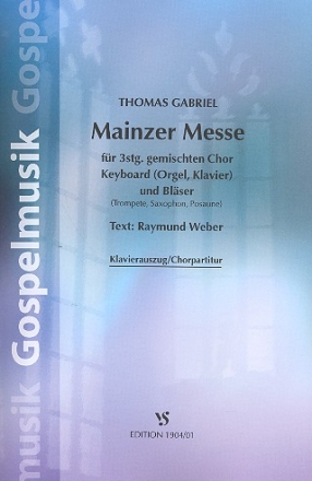 Mainzer Messe fr gem Chor (SAB), Keyboard (Org, Klav) und Blser Klavierauszug (= Chorpartitur)