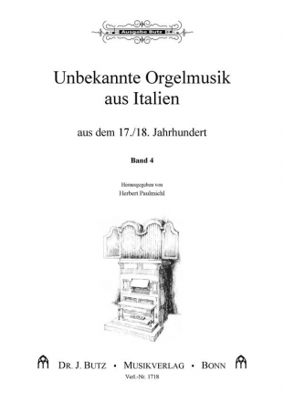 Unbekannte Orgelmusik aus Italien aus dem 17./18. Jahrhundert Band 4 
