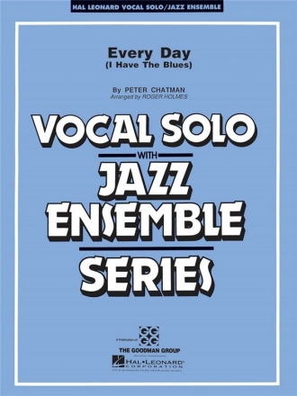 Every Day (I have The Blues) for vocal solo and concert band vocal solo with jazz ensemble series