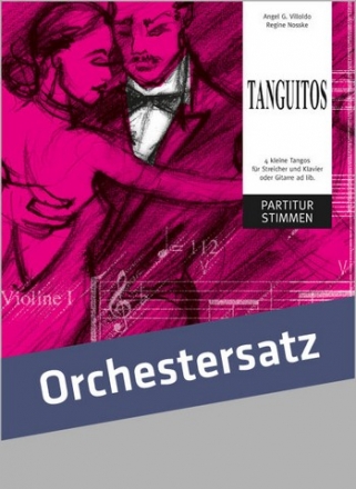 Tanguitos fr Streichorchester Partitur, Klavierauszug und Stimmen