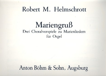 Mariengruss - 3 Choralvorspiele zu Marienliedern  fr Orgel