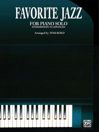 FAVORITE JAZZ: FOR PIANO SOLO (INTERMEDIATE TO ADVANCED) ROED, TOM, ARR.