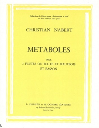 METABOLES POUR 2 FLUTES (OU FLUTE ET HAUTBOIS) ET BASSON PARTIES