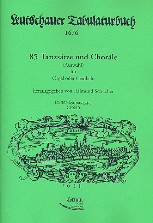 Leutschauer Tabulaturbuch von 1626 85 Tanzstze und Chorle (Auswahl) fr Orgel oder Cembalo