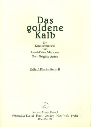 Das goldene Kalb Kindermusical fr 1stg. Chor, Instrumente und lavier Flte / Klarinette