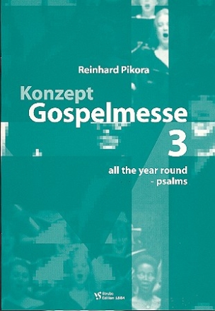 Konzept Gospelmesse 3 All the Year Round-Psalms fr gem Chor, Gemeinde, Soli und Begleitung