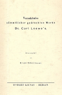 Verzeichnis smtlicher gedruckter Werke Dr. Carl Loewes 