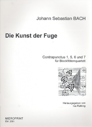 Contrapuncti 1,5,6 und 7 aus 'Die Kunst der Fuge' fr 4 Blockflten (SATB) Partitur und Stimmen