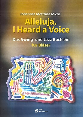Alleluja I heard a Voice Das Swing- und Jazz-Bchlein fr Blser