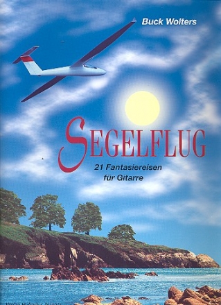 Segelflug - 21 Fantasiereisen fr Gitarre