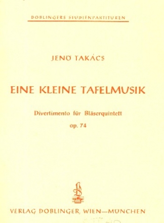 Eine kleine Tafelmusik op.74 fr Flte, Oboe, Klarinette, Horn und Fagott Studienpartitur