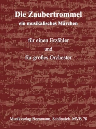 Die Zaubertrommel fr Sprecher und Orchester Partitur