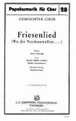 FRIESENLIED (WO DIE NORDSEEWELLEN) FUER GEM CHOR A CAPPELLA PARTITUR