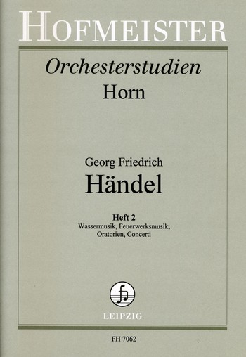 Orchesterstudien Horn Band 2 Wassermusik, Feuerwerksmusik, Oratorien, Concerti