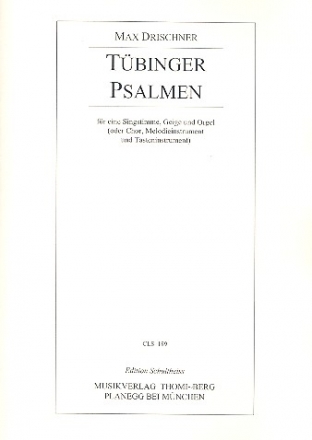 Tbinger Psalmen 130, 139 und 4,9 fr eine Singstimme, Geige und Orgel (oder Chor, Melodieinstrument und Tasteninstrument) Partitur und Stimmen