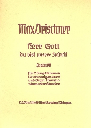 Herr Gott du bist unsere Zuflucht fr 2 Stimmen (Chor) und Orgel (Harmonium/Klavier)