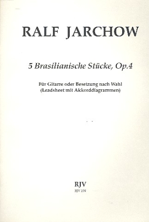 5 BRASILIANISCHE STUECKE OP.5 FUER GITARRE (ODER ANDERE BESETZUNG)