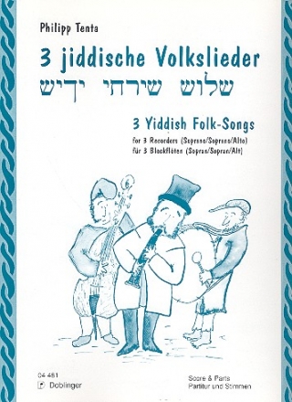 3 jiddische Volkslieder fr SSA Blockflten Partitur und Stimmen