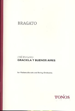 Graciela y Buenos Aires fr Violoncello solo und Streichorchester