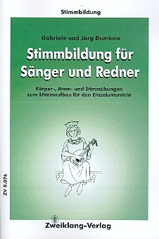 Stimmbildung fr Snger und Redner Krper-, Atem- und- Stimmbungen zum Stimmaufbau fr den Einzelunterri