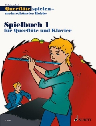 Querflte spielen - mein schnstes Hobby Spielbuch Band 1 fr Flte und Klavier