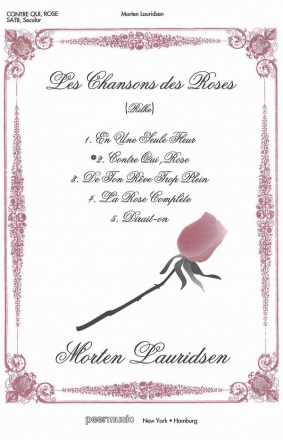 Contre Qui, Rose for mixed chorus a cappella (with piano for rehearsal) score (frz)
